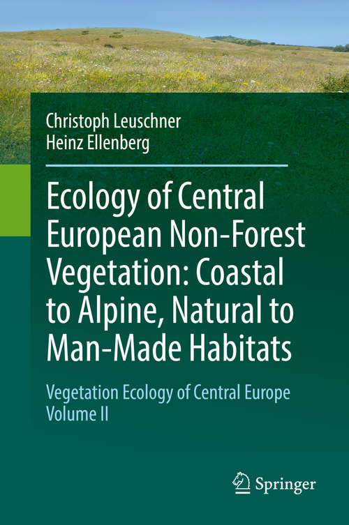 Book cover of Ecology of Central European Non-Forest Vegetation: Coastal to Alpine, Natural to Man-Made Habitats