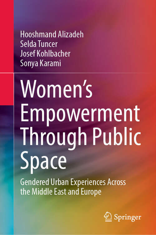 Book cover of Women's Empowerment Through Public Space: Gendered Urban Experiences Across the Middle East and Europe