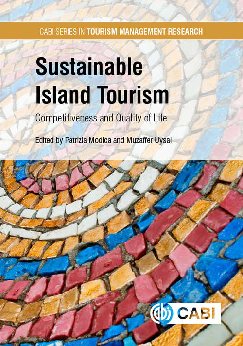 Sustainable Island Tourism: Competitiveness and Quality of Life (CABI Series in Tourism Management Research)