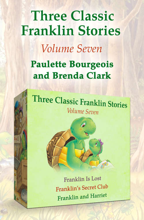 Book cover of Franklin Is Lost, Franklin's Secret Club, and Franklin and Harriet