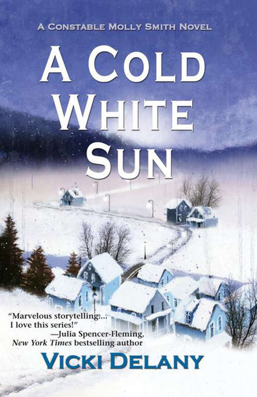 A Cold White Sun (Constable Molly Smith Novels #6)