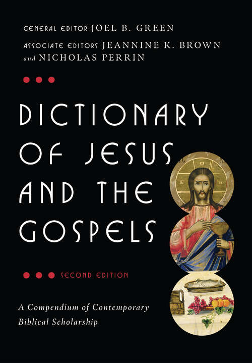 Dictionary of Jesus and the Gospels (The IVP Bible Dictionary Series)