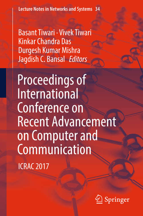 Proceedings of International Conference on Recent Advancement on Computer and Communication: Icrac 2017 (Lecture Notes In Networks And Systems #34)