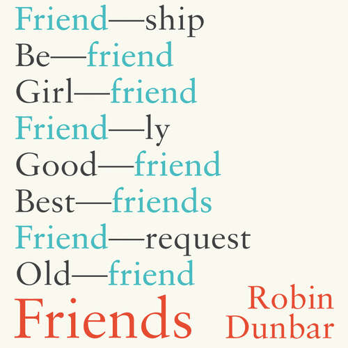 Book cover of Friends: Understanding the Power of our Most Important Relationships