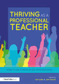Thriving as a Professional Teacher: How to be a Principled Professional