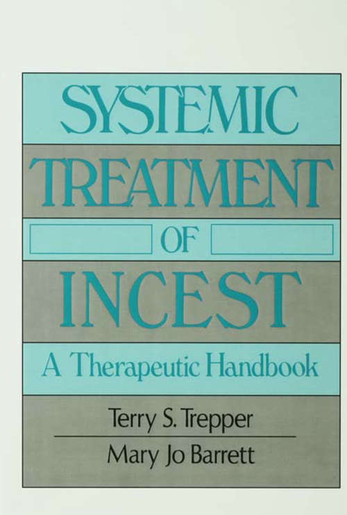 Systemic Treatment Of Incest: A Therapeutic Handbook (Psychosocial Stress Series #No. 15)