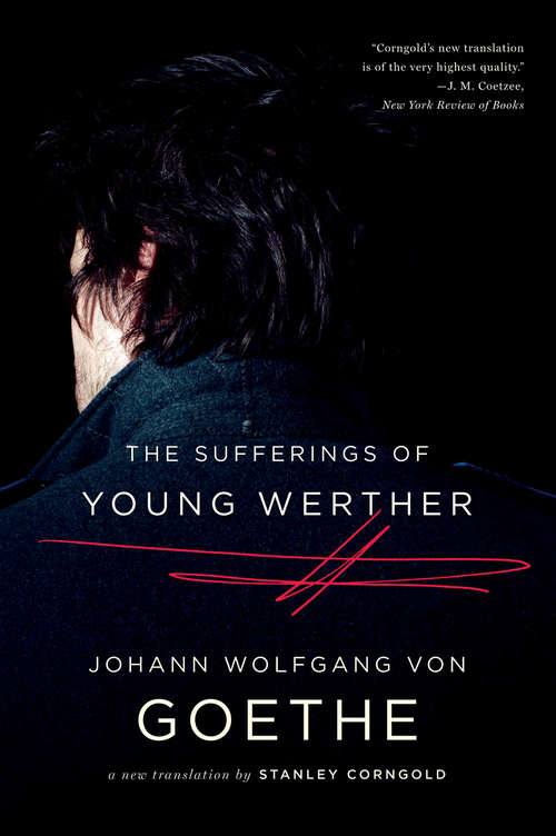 The Sufferings of Young Werther: A New Translation By Stanley Corngold (Norton Critical Editions Ser. #0)