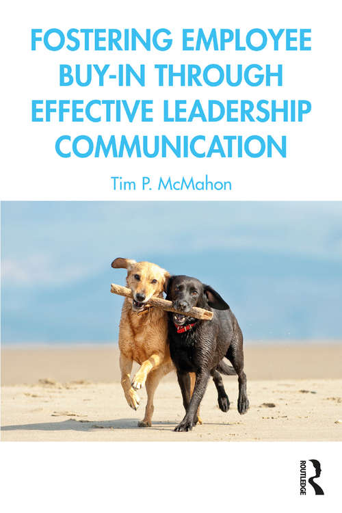 Book cover of Fostering Employee Buy-in Through Effective Leadership Communication