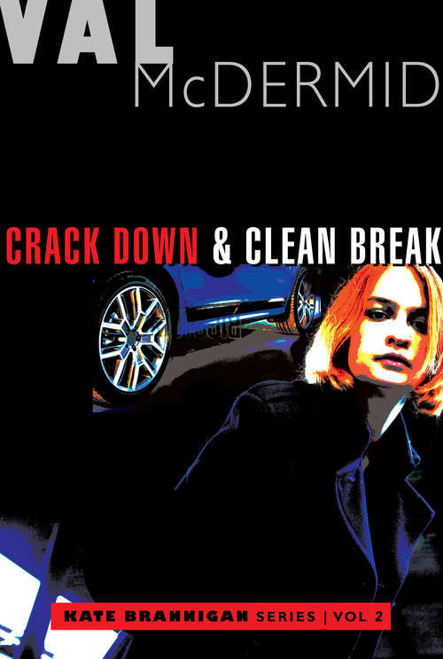 Crack Down and Clean Break: Kate Brannigan Mysteries #3 And #4 (The Kate Brannigan Mysteries)