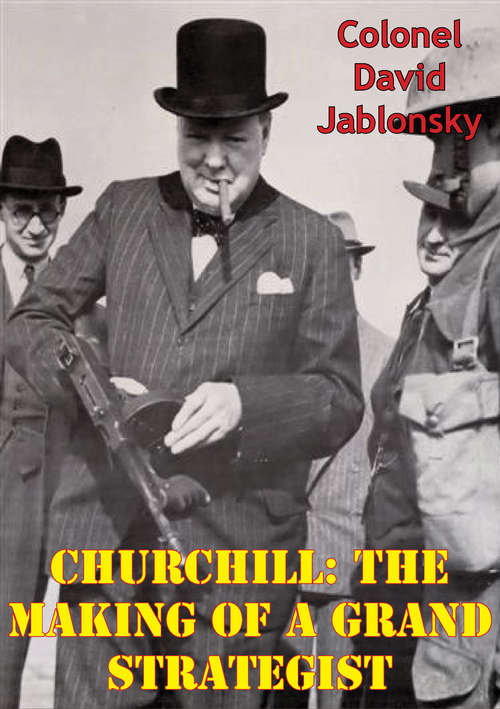 Book cover of Churchill: The Making Of A Grand Strategist