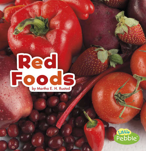 Book cover of Red Foods (Colorful Foods Ser.)