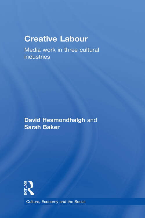 Book cover of Creative Labour: Media Work in Three Cultural Industries (CRESC)