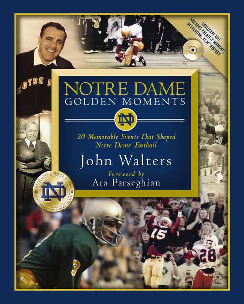 Book cover of Notre Dame Golden Moments: 20 Memorable Events That Shaped Notre Dame Football