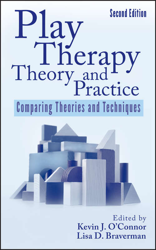 Play Therapy Theory and Practice