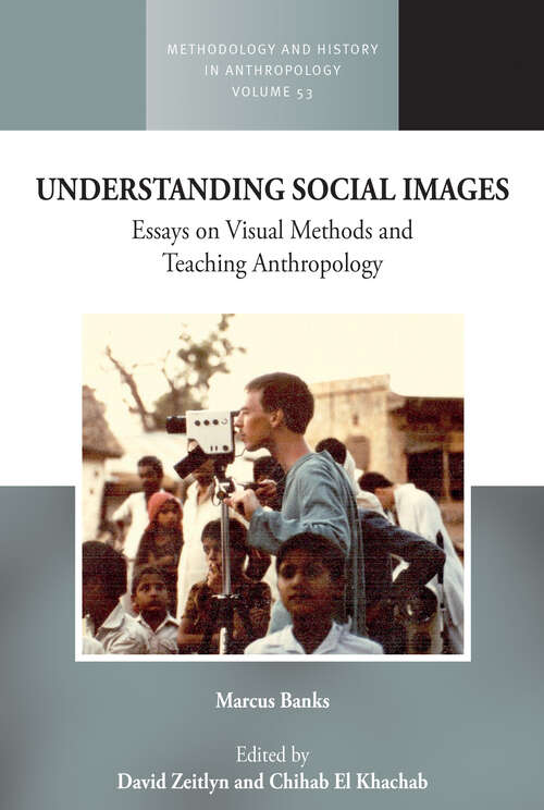 Book cover of Understanding Social Images: Essays on Visual Methods and Teaching Visual Anthropology (1) (Methodology & History in Anthropology)