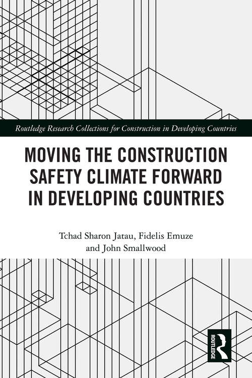 Book cover of Moving the Construction Safety Climate Forward in Developing Countries (Routledge Research Collections for Construction in Developing Countries)