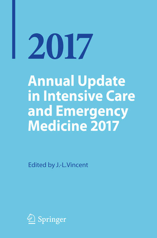 Annual Update in Intensive Care and Emergency Medicine 2017 (Annual Update in Intensive Care and Emergency Medicine)