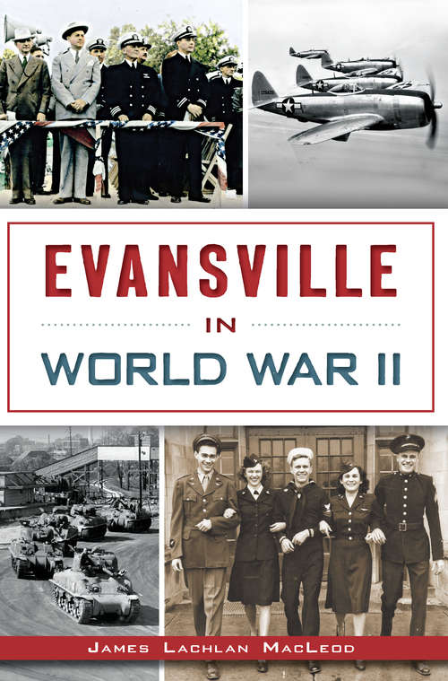 Book cover of Evansville in World War II (Military Ser.)