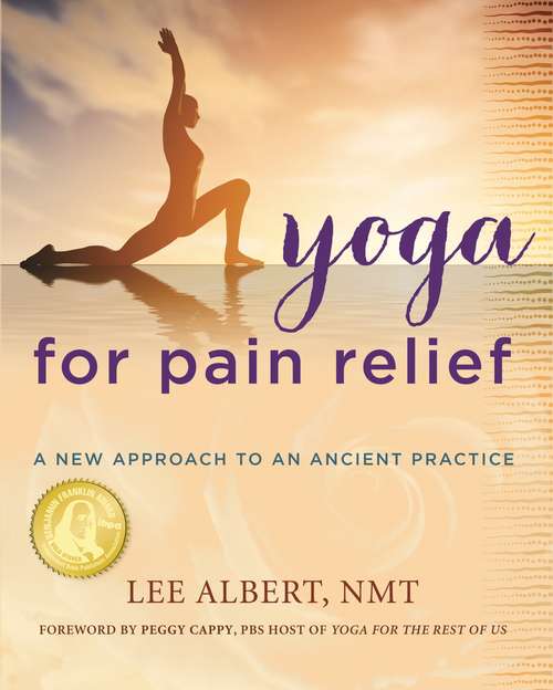 Yoga for Pain Relief: A New Approach to an Ancient Practice