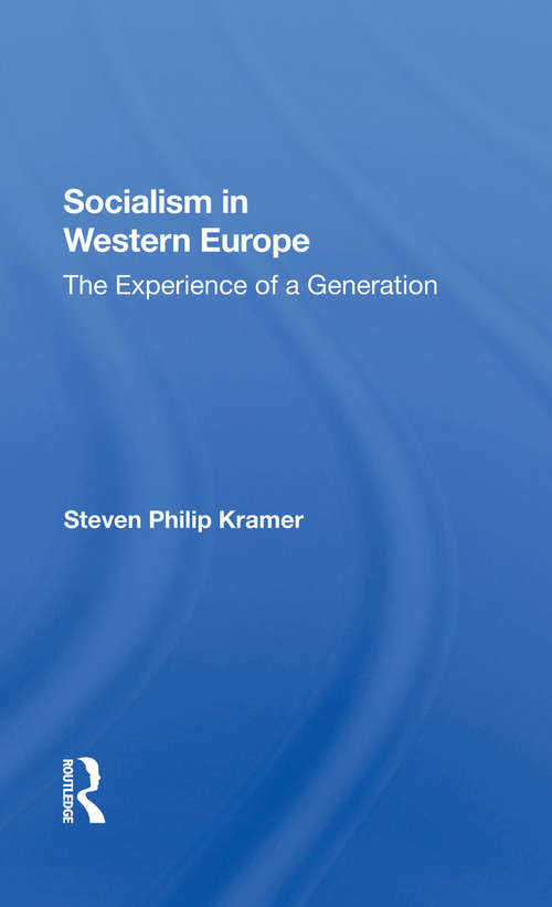 Socialism In Western Europe: The Experience Of A Generation
