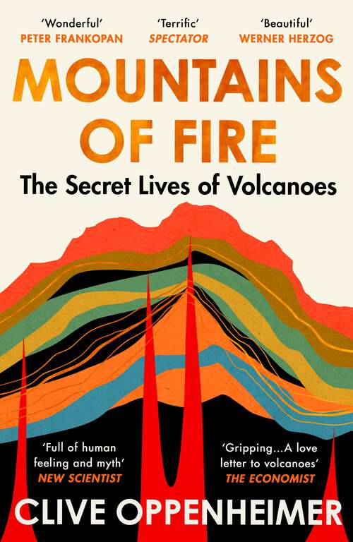 Book cover of Mountains of Fire: The Secret Lives of Volcanoes