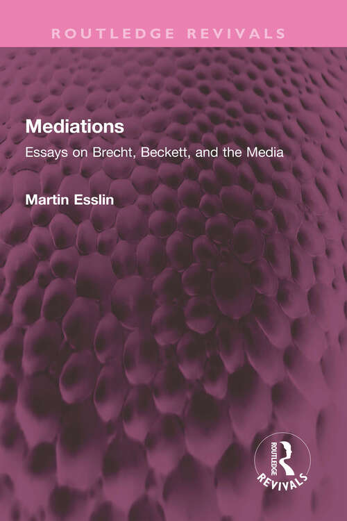 Book cover of Mediations: Essays on Brecht, Beckett, and the Media (Routledge Revivals)