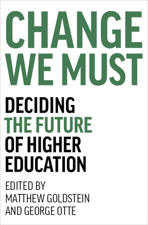 Book cover of Change We Must: Deciding the Future of Higher Education