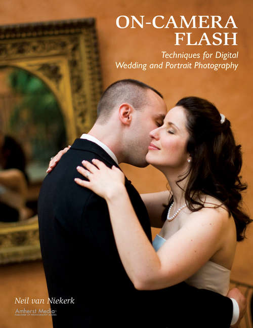 Book cover of On-Camera Flash Techniques for Digital Wedding and Portrait Photography