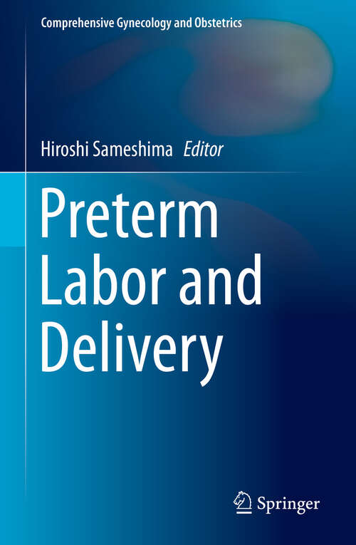 Book cover of Preterm Labor and Delivery (1st ed. 2020) (Comprehensive Gynecology and Obstetrics)