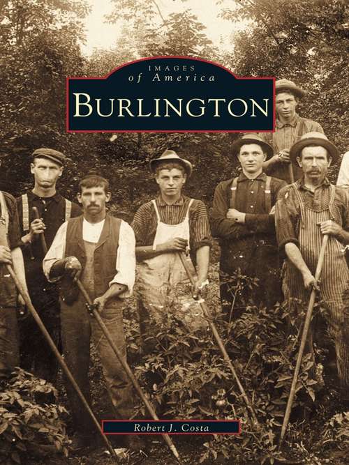 Burlington: America Through Time (Images of America)