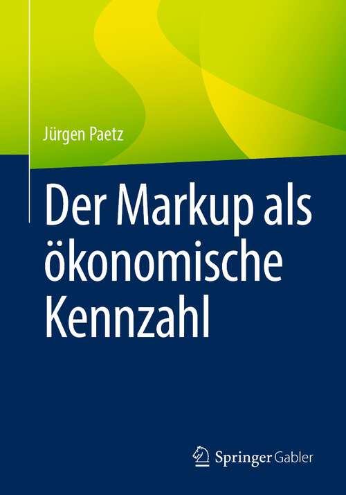Book cover of Der Markup als ökonomische Kennzahl (1. Aufl. 2022)