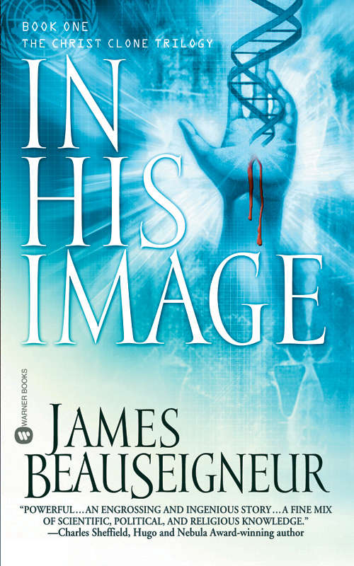 Book cover of In His Image: Book One of the Christ Clone Trilogy