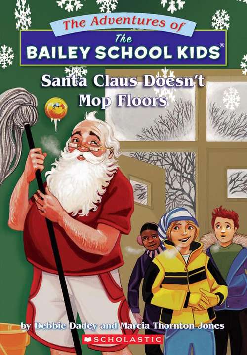 Book cover of Santa Claus Doesn't Mop Floors (The Adventures of the Bailey School Kids #3)