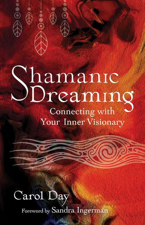 Book cover of Shamanic Dreaming: Connecting with Your Inner Visionary