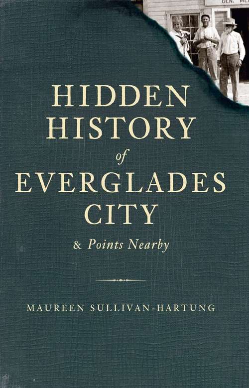 Hidden History of Everglades City and Points Nearby