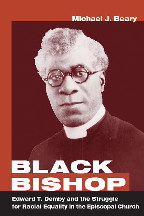 Book cover of Black Bishop: Edward T. Demby and the Struggle for Racial Equality in the Episcopal Church (Studies in Angelican History)