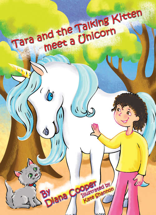 Book cover of Tara and the Talking Kitten Meet a Unicorn
