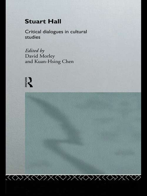 Stuart Hall: Critical Dialogues in Cultural Studies