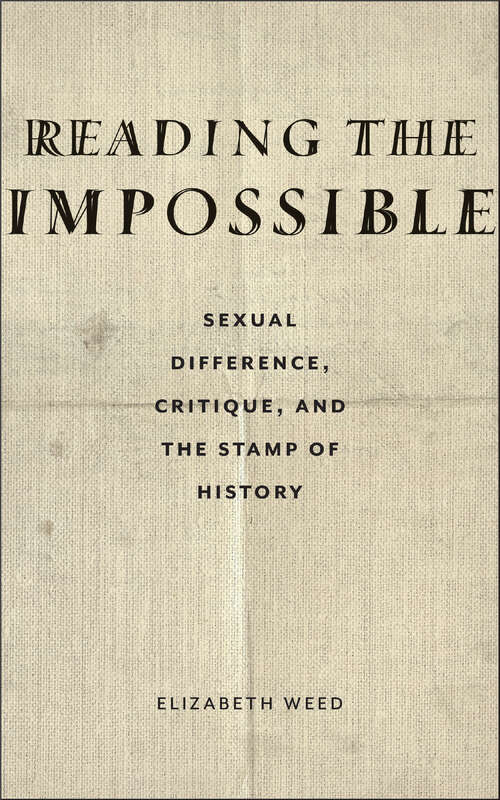 Book cover of Reading the Impossible: Sexual Difference, Critique, and the Stamp of History