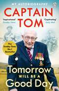 Tomorrow Will Be A Good Day: My Autobiography - The Sunday Times No 1 Bestseller