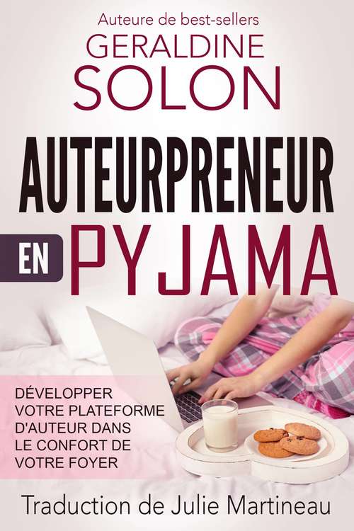 Book cover of Auteurpreneur en pyjama : Développer votre plateforme d'auteur dans le confort de votre foyer