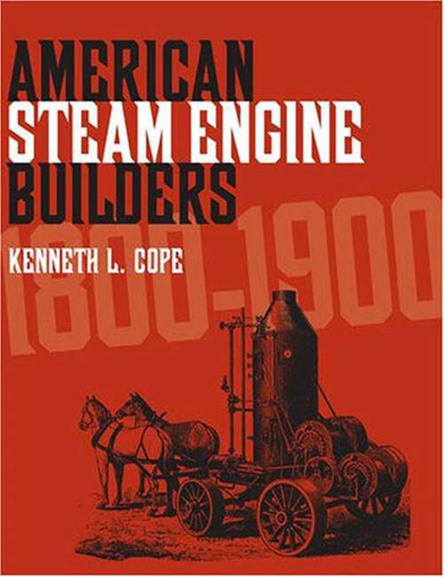 Book cover of American Steam Engine Builders 1800-1900