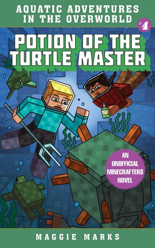 Book cover of Potion of the Turtle Master: An Unofficial Minecrafters Novel (Aquatic Adventures in the Overworld #4)