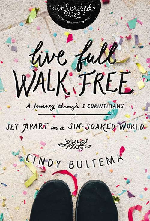 Book cover of Live Full Walk Free Study Guide: Set Apart in a Sin-Soaked World (InScribed Collection)