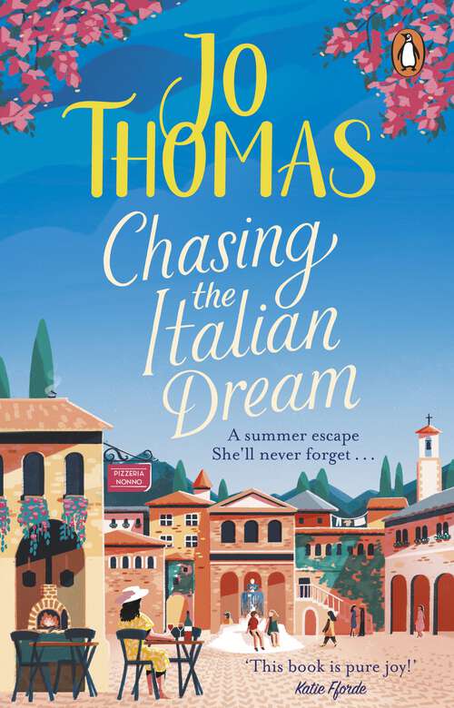 Book cover of Chasing the Italian Dream: Escape and unwind with bestselling author Jo Thomas