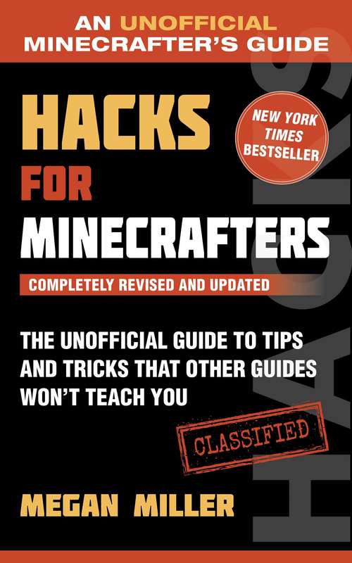 Book cover of Hacks for Minecrafters: The Unofficial Guide to Tips and Tricks That Other Guides Won't Teach You (Hacks For Minecrafters #1)