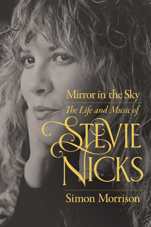 Book cover of Mirror in the Sky: The Life and Music of Stevie Nicks