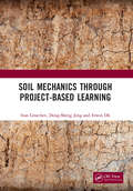 Soil Mechanics Through Project-Based Learning