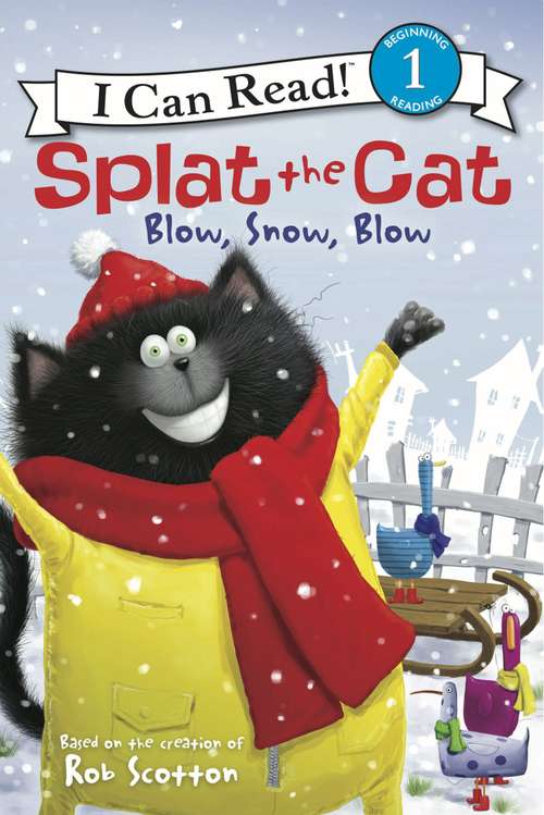 Book cover of Splat the Cat: Blow, Snow, Blow (I Can Read Level 1)