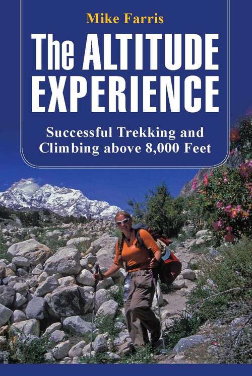 Book cover of Altitude Experience: Successful Trekking and Climbing Above 8,000 Feet (1st Edition)